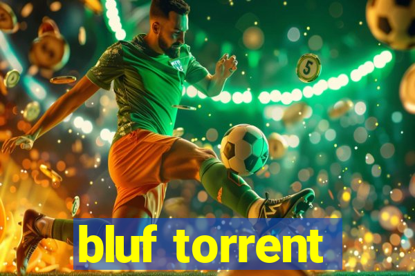 bluf torrent